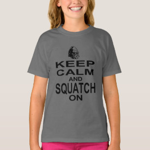 Camiseta Guarde la calma y Squatch encendido