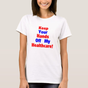 Camiseta ¡Guarde sus manos de mi atención sanitaria!