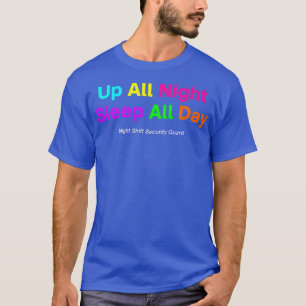 Camiseta Guardia de seguridad del turno de nocheArriba toda