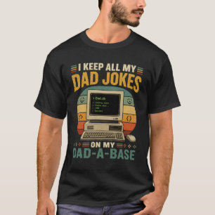 CAMISETA GUARDO TODOS MIS CHISTES DE PAPÁ EN MI BASE DE DAT