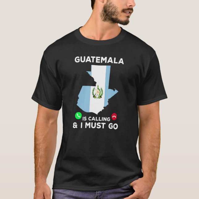 Camiseta Guatemala Está Llamando Y Debo Ir A La Fl Guatemal (Anverso)