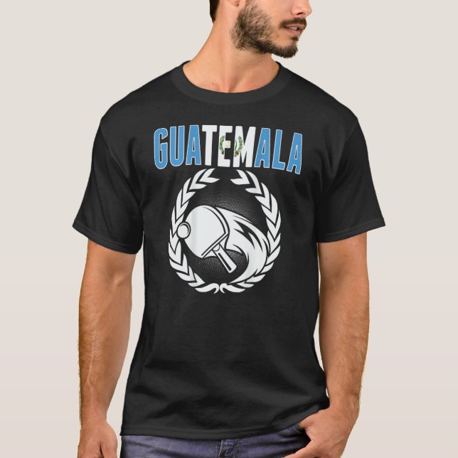 Camiseta Guatemala Ping Pong  Guatemalan Table Tennis Suppo (Anverso)