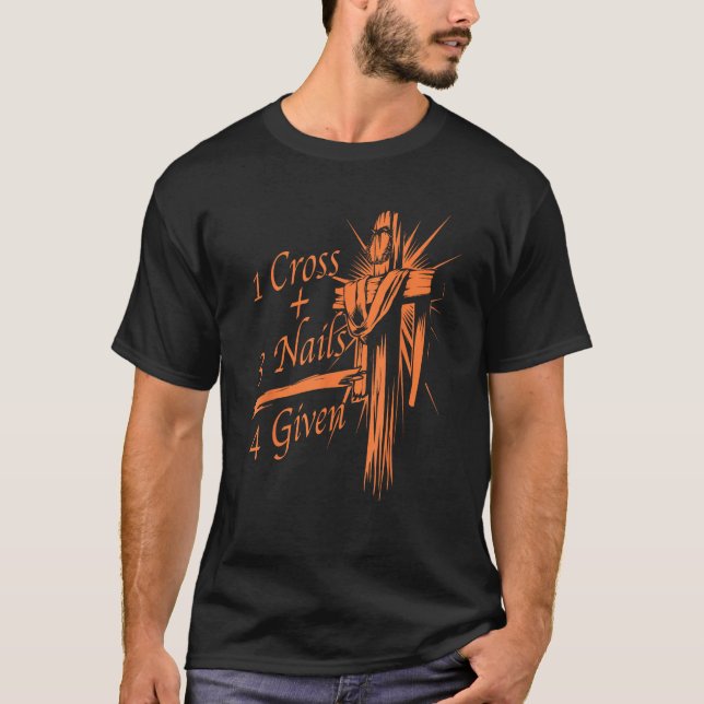 Camiseta Guay 1 Cross 3 Nails 4 Given Christian God Gift (Anverso)