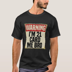 Camiseta Guay 21º cumpleaños Tengo 21 Card Me Bro Men Boys 
