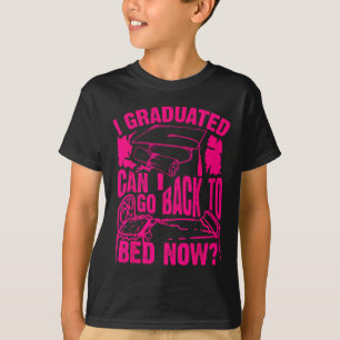 Camiseta Guay Artful I Graduado Puedo Volver A La Cama Ahor