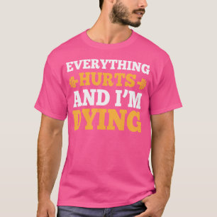 Camiseta Guay Bodybuilding - Todo Duele Que Estoy Moriendo