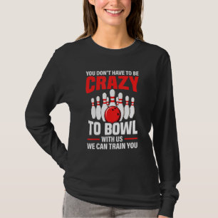 Camiseta Guay Bowling Sport Bowler Gracioso amor loco de bo