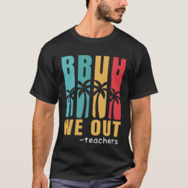 Camiseta Guay Bruh We Out Teachers Summer Vacation Retro