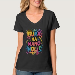 Camiseta Guay Bura Na Mano Holi Hai, Festival Happy Holi en