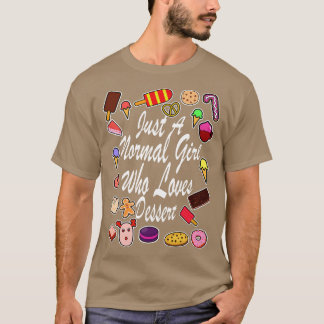 Camiseta Guay Diseña Un Chica Normal Que Ama El Postre