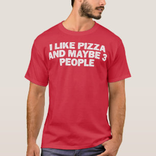 Camiseta Guay Es Mínimo Gracioso. Me Gusta La Pizza Y Quizá