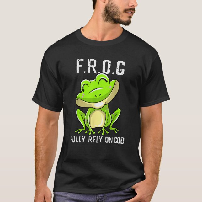 Camiseta Guay F R O G Confía Plenamente En Dios Funny Chris (Anverso)