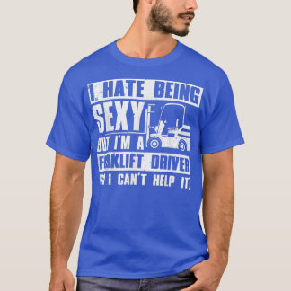 Camiseta Guay Forklift Driver Para Hombres Mujeres Sey Fork