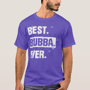 Camiseta Guay Funny Mejor Bubba Nunca