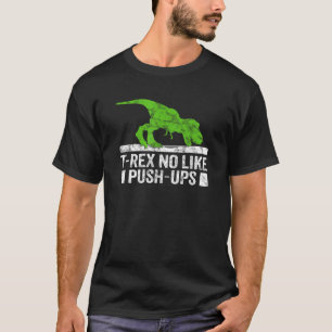 Camiseta Guay Graphic T Rex no le gusta Push Ups Dinosaur F