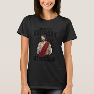 Camiseta Guay Happy 60th Birthday Funny Jesus Nos vemos pro