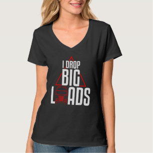Camiseta Guay I Drop Big Loads Camioneros Camiones Pun