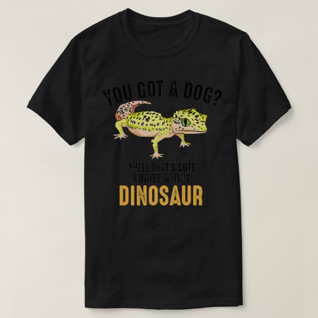 Camiseta Guay I Raise Tiny Dinosaur Funny Leopard Gecko Pe (Diseño del anverso)