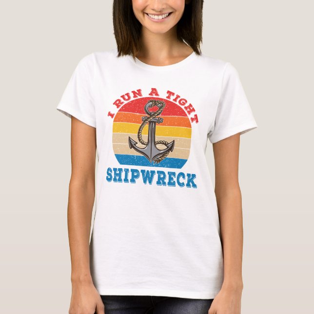 Camiseta Guay I Run A Tight Shipwreck Idiom (Anverso)