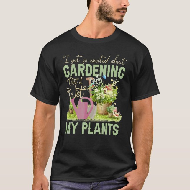 Camiseta Guay I Wet My Plants Funny Plant Gardening Men Wo (Anverso)