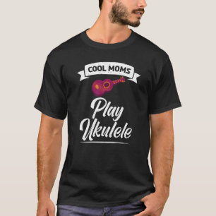 Camiseta Guay Moms Juega A Ukulele Uke Music Ukulele Mom