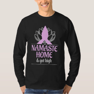 Camiseta Guay Namaste Home Y Obtén Espirituas De Meditación