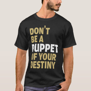 Camiseta Guay no es una marioneta de tus Destinados Comedia