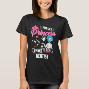 Camiseta Guay Olvide a la princesa Dentist Funny Lady Teeth