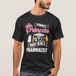 Camiseta Guay Olvide la Princesa Farmacéutica Funny Pharmac