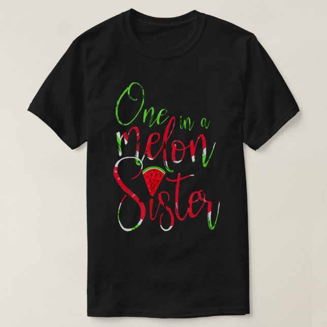 Camiseta Guay One In A Melon Sister Watermelon Regalos De V (Diseño del anverso)