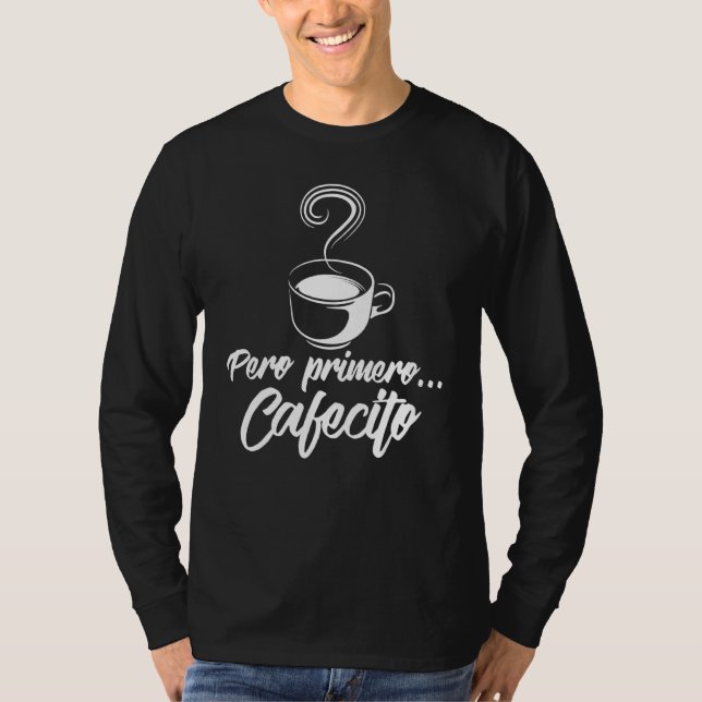 Camiseta Guay Pero Primero Cafecito Café Español (Anverso)