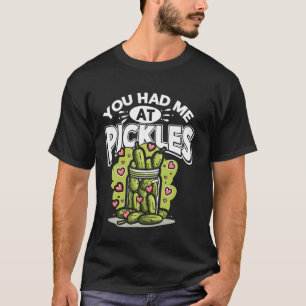 Camiseta Guay Pickle Art Me Tenías En Pickles Cucumber Lov