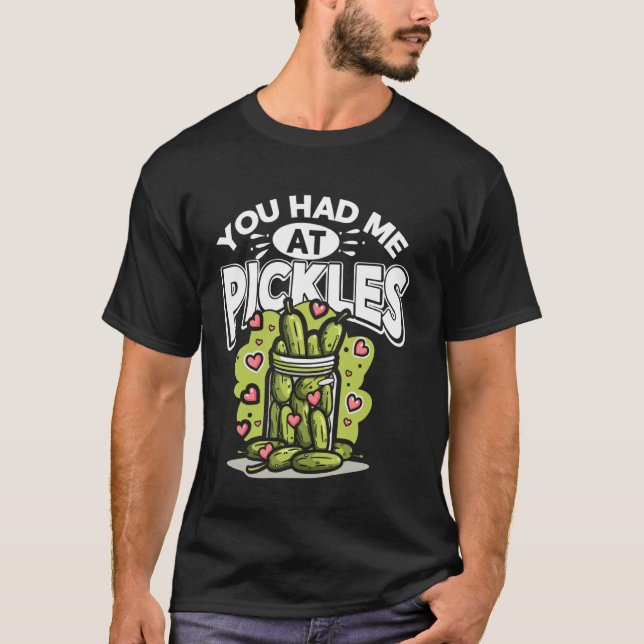 Camiseta Guay Pickle Art Me Tenías En Pickles Cucumber Lov (Anverso)