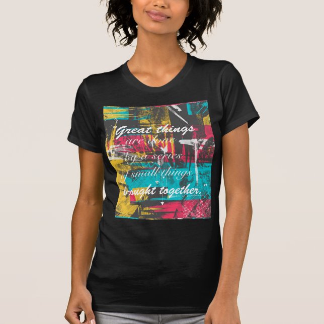 Camiseta Guay pinta trazos de célebre cita "Grandes cosas (Anverso)