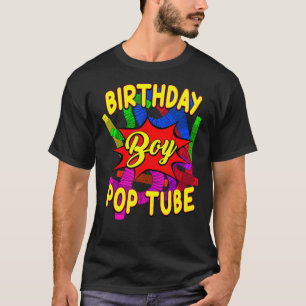 Camiseta Guay Pop Tube Design Birthday Boy Pop Tubres