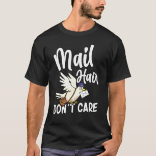 Camiseta Guay Postal Worker Mail Hair No Care Mailman