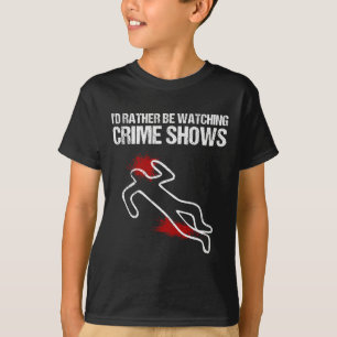 Camiseta Guay Preferiría Estar Viendo Programas Criminales