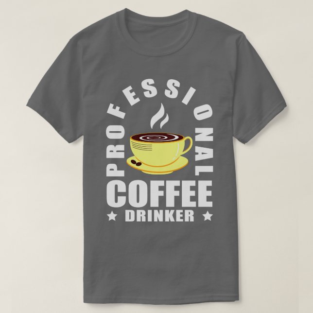 Camiseta Guay Professional Coffee Drinker Coffee Lover (Diseño del anverso)