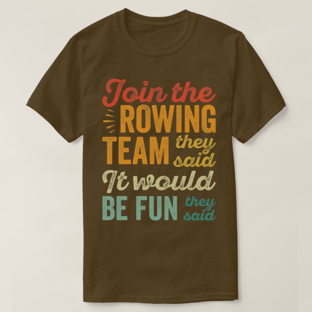Camiseta Guay Rower Se Une Al Equipo De Rowing Dijeron Que  (Diseño del anverso)