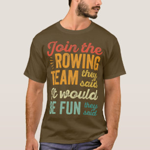 Camiseta Guay Rower Se Une Al Equipo De Rowing Dijeron Que
