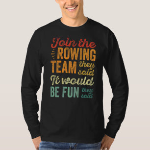 Camiseta Guay Rower Se Une Al Equipo De Rowing Dijeron Que 