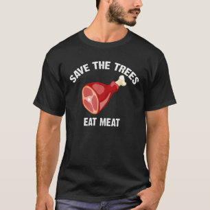 Camiseta Guay Save the Trees Eat Meat Fan   Divertido Anti 