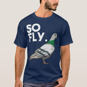 Camiseta Guay So Fly Funny Pigeon Whisperers Mascota Bird