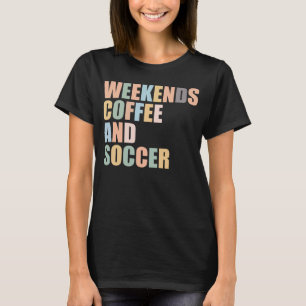 Camiseta Guay Soccer Mom Life fin de semana café y fútbol
