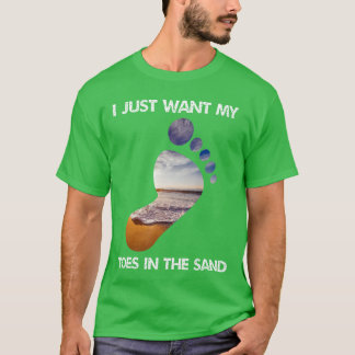 Camiseta Guay Solo Quiero Mis Toes En La Arena Para La Play