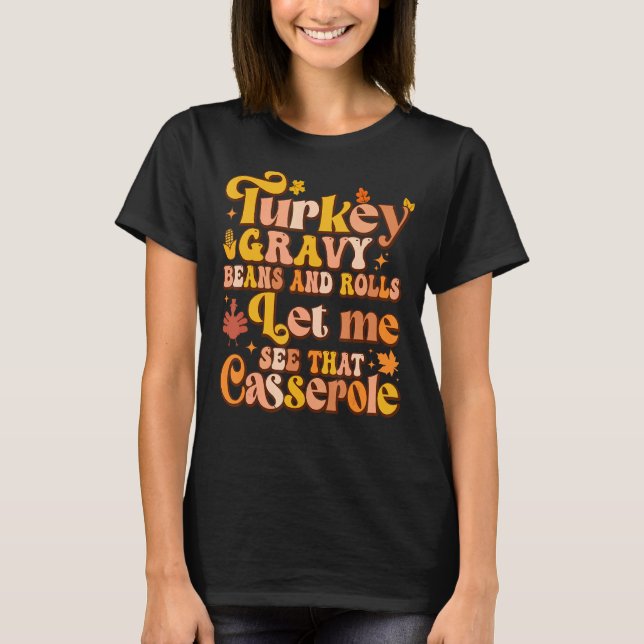 Camiseta Guay Turkey Gravy Beans & Rolls Me Dejó Casserole  (Anverso)