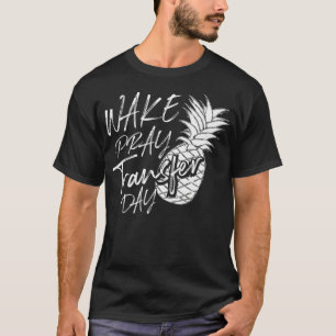 Camiseta Guay Wake Pray Transfer Day Funny Pineapple IVF A