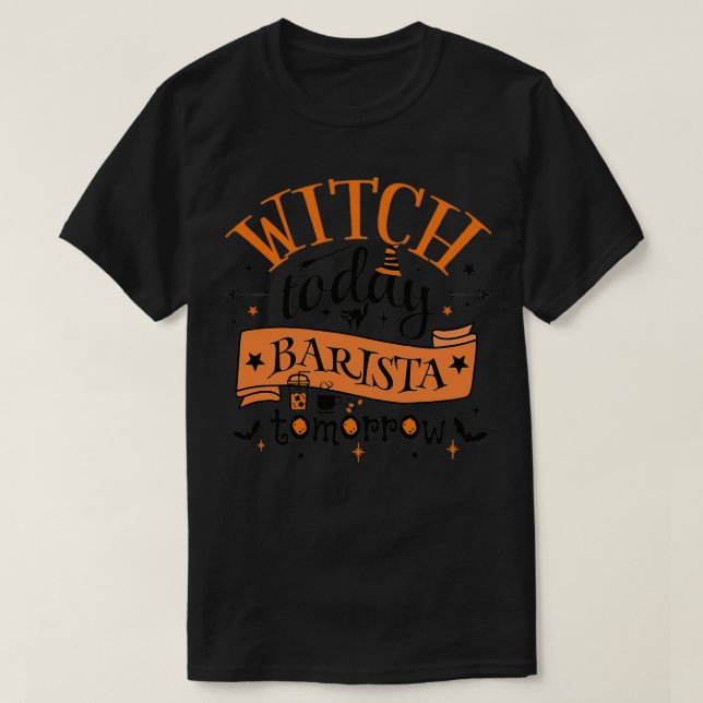 Camiseta Guay Witch Today Barista Mañana Diseño Divertido P (Diseño del anverso)