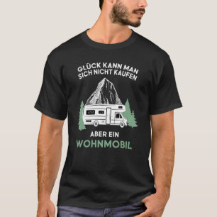 Camiseta Gück kann man nicht kaufen aber en Motorhome