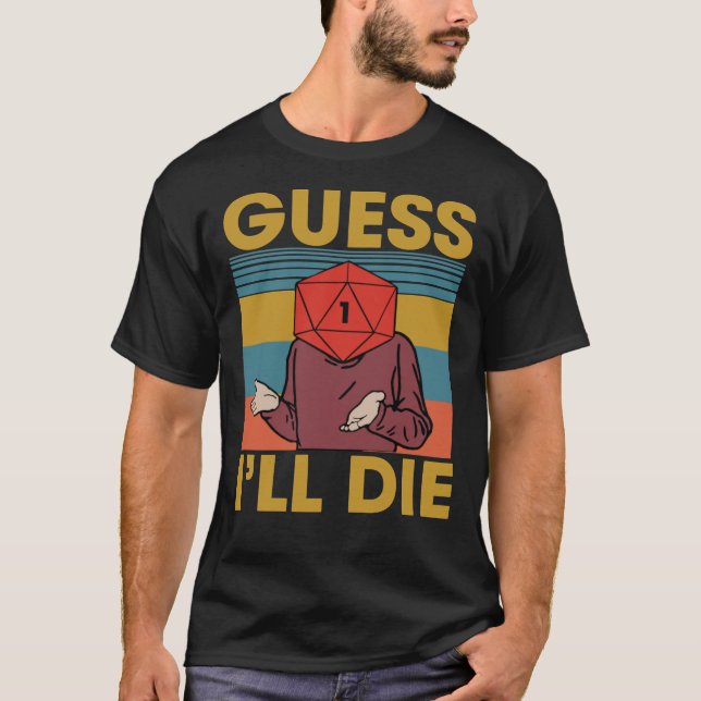 Camiseta Guess I&x27;ll Die, Dice, Dnd, D20, Dnd Dice, D20  (Anverso)